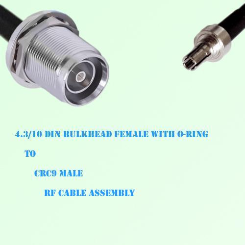 4.3/10 DIN Bulkhead Female with O-Ring to CRC9 Male RF Cable Assembly 4.3/10 DIN Bulkhead Female with O-Ring to CRC9 Male RF Cable Assembly
